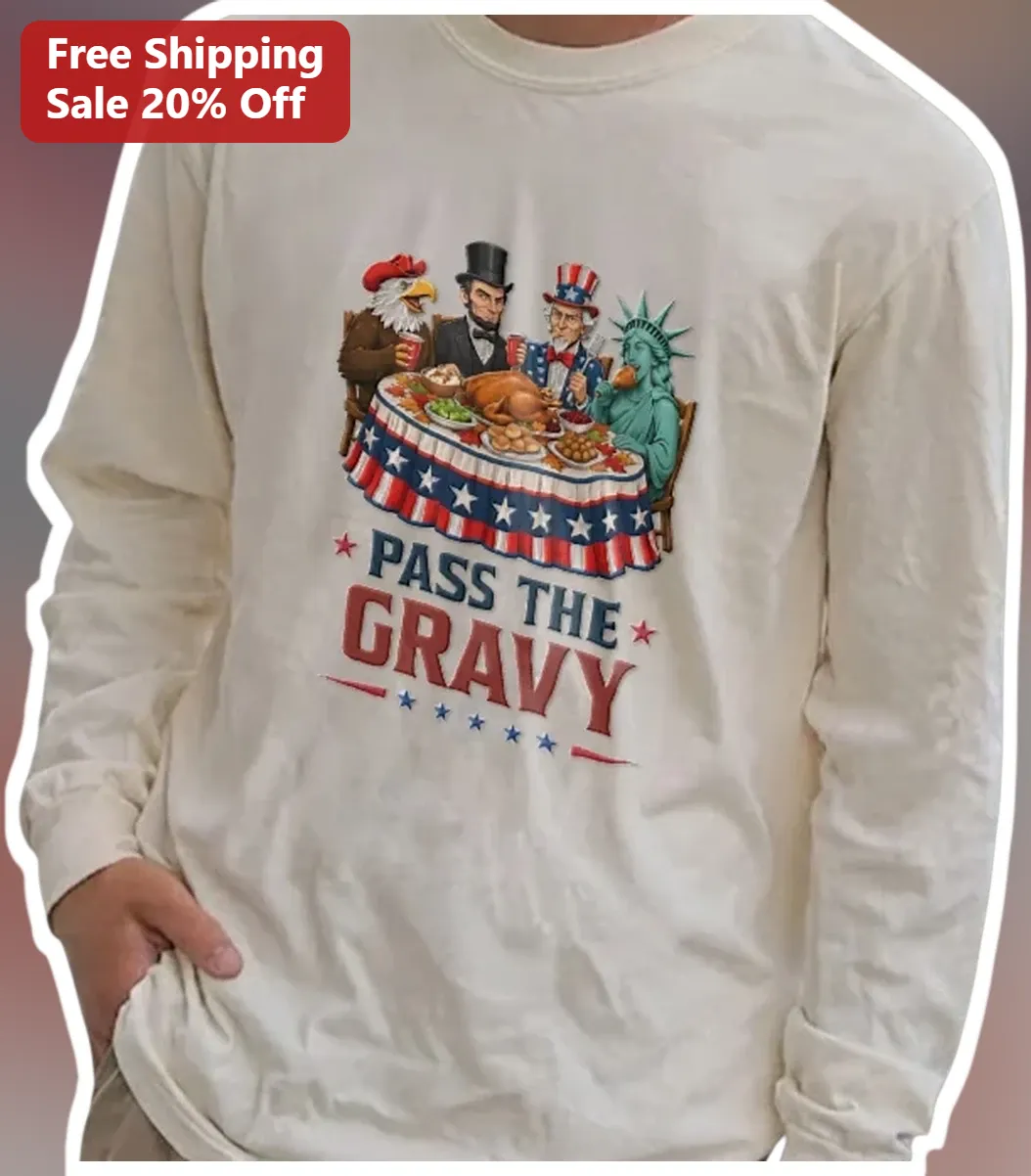Pass The Gravy Long Sleeve Tee Funny Thanksgiving Dinner Graphic Shirt for Men Women available at our Los Angeles warehouse