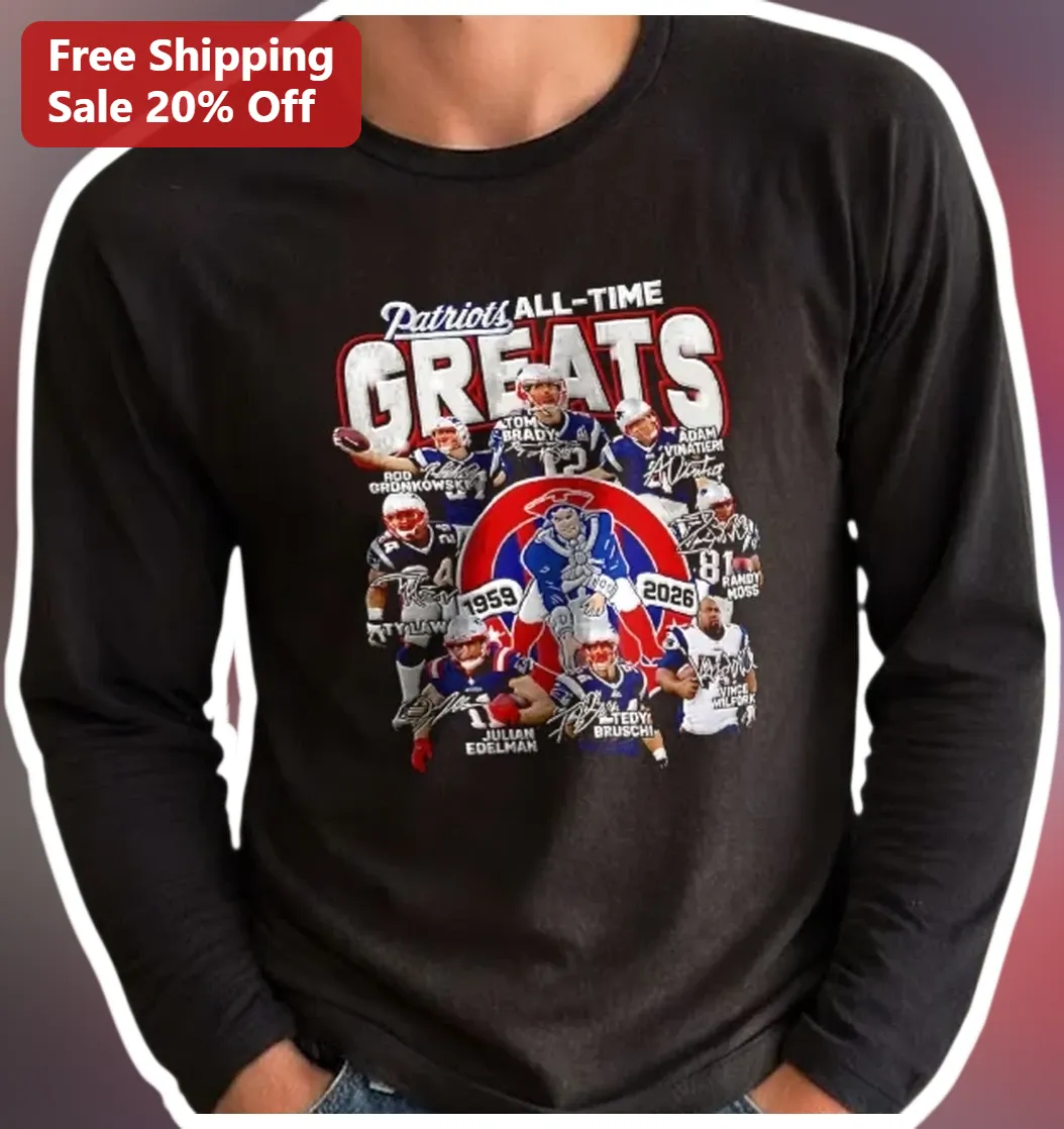 Patriots All-Time Greats Long Sleeve Shirt Tom Brady Gronkowski Vinatieri NFL Fan Gift available at our Los Angeles warehouse