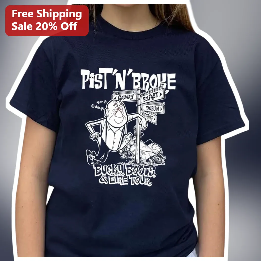 Pist 'N' Broke Bucky Boots Eire Tour Tee Funny Irish Motorcy — Los Angeles Pist 'N' Broke Bucky Boots Eire Tour Tee Funny Irish Motorcycle Humor Graphic Shirt available at our Los Angeles warehouse