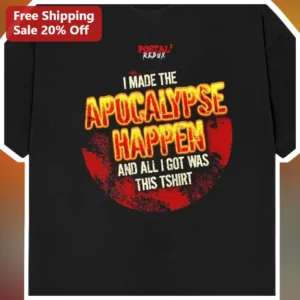 Postal 2 Redux I Made The Apocalypse Happen Tee Funny Dark Humor Gamer Gift Shirt available at our Los Angeles warehouse