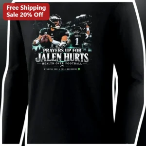 Prayers Up For Jalen Hurts Health Over Football Long Sleeve Shirt available at our Los Angeles warehouse