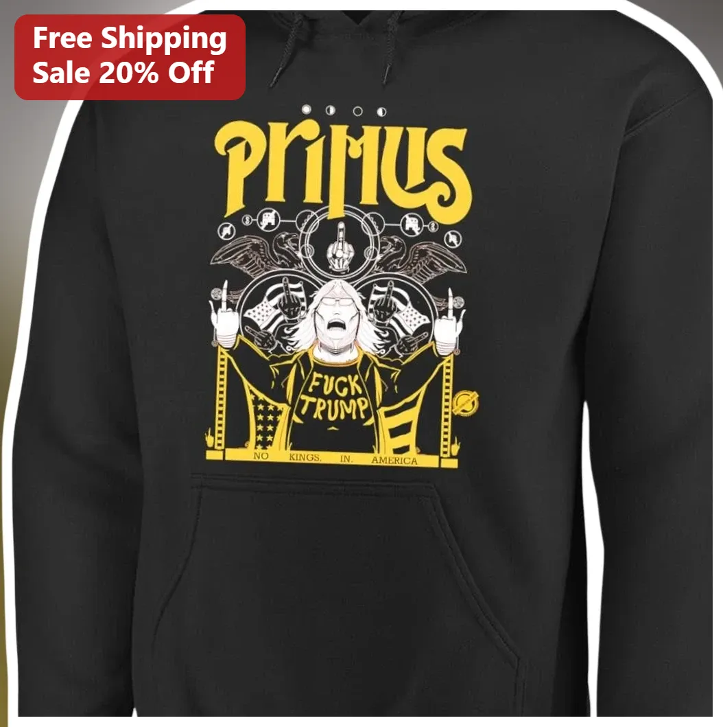Primus Fuck Trump No Kings In America Unofficial Fan Art Hoodie available at our Los Angeles warehouse