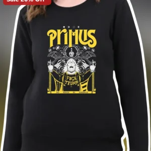Primus No Kings In America Fuck Trump Political Statement Sweatshirt available at our Los Angeles warehouse