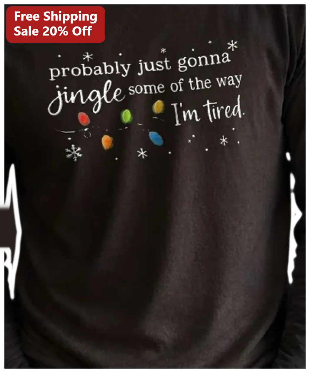 Probably Just Gonna Jingle Some Of The Way I'm Tired Long Sl — Los Angeles Probably Just Gonna Jingle Some Of The Way I'm Tired Long Sleeve Shirt Funny Christmas Holiday Gift available at our Los Angeles warehouse