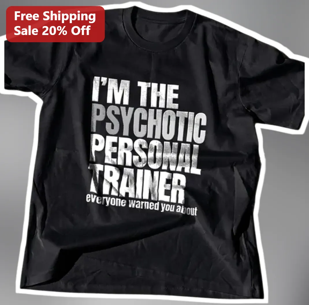 Psychotic Personal Trainer Tee Funny Gym Humor Shirt for Fit — Los Angeles Psychotic Personal Trainer Tee Funny Gym Humor Shirt for Fitness Coaches available at our Los Angeles warehouse