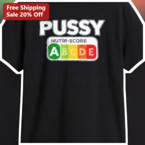 Pussy Nutri-Score Funny Gym Tee Adult Humor Meme...