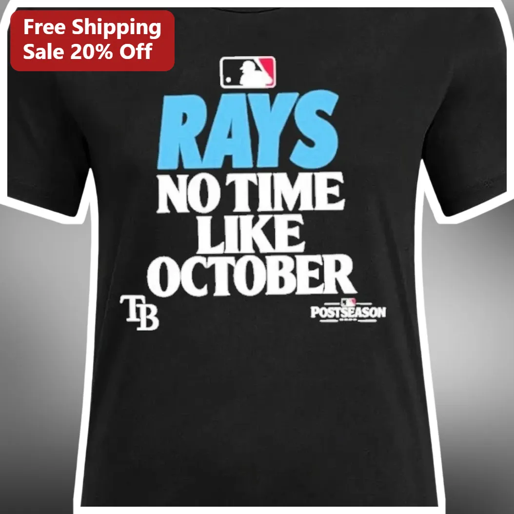 Rays No Time Like October Tee Tampa Bay Rays Baseball Fan Apparel available at our Los Angeles warehouse