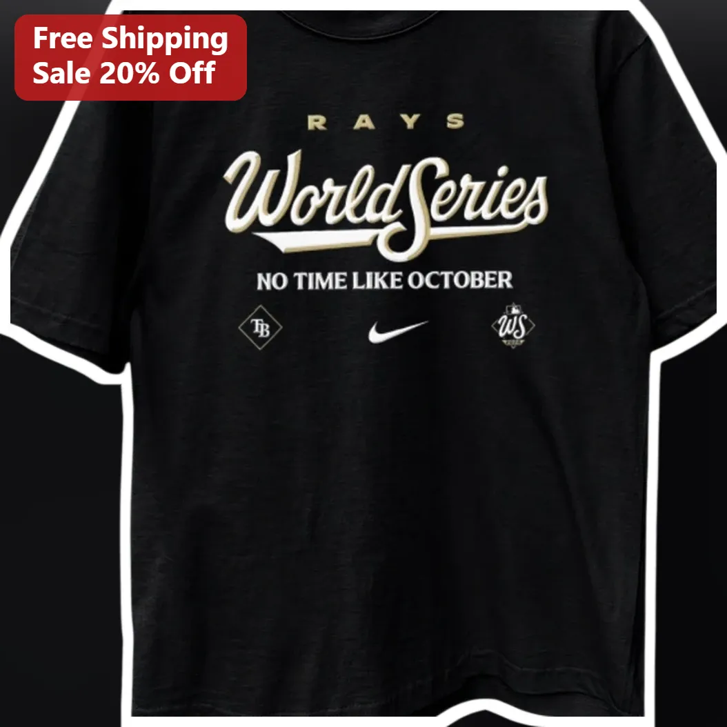 RAYS World Series NO TIME LIKE OCTOBER Tee Tampa Bay Rays Fa — Los Angeles RAYS World Series NO TIME LIKE OCTOBER Tee Tampa Bay Rays Fan Gear available at our Los Angeles warehouse