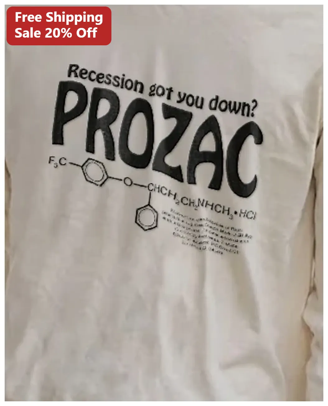 Recession Got You Down? PROZAC Tee Funny Dark Humor Sarcasti — Los Angeles Recession Got You Down? PROZAC Tee Funny Dark Humor Sarcastic Graphic Shirt for Adults available at our Los Angeles warehouse