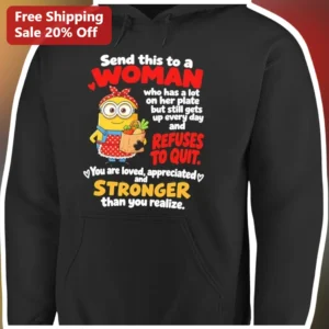 Refuses To Quit Minion Hoodie Send This To A Woman Who Has A Lot On Her Plate Appreciation Gift For available at our Los Angeles warehouse