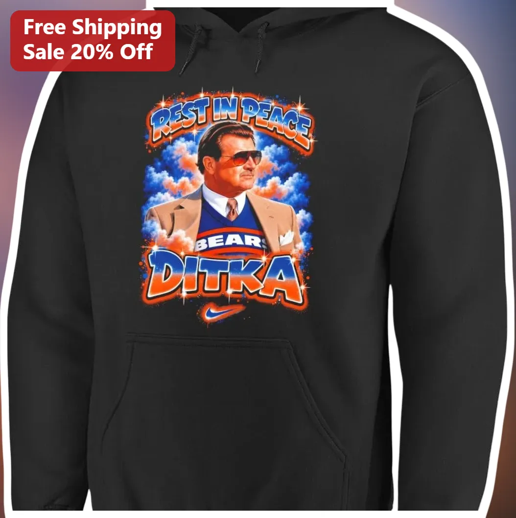 Rest In Peace Ditka Mike Ditka Tribute Hoodie Chicago Bears NFL Legend Memorial Pullover available at our Los Angeles warehouse