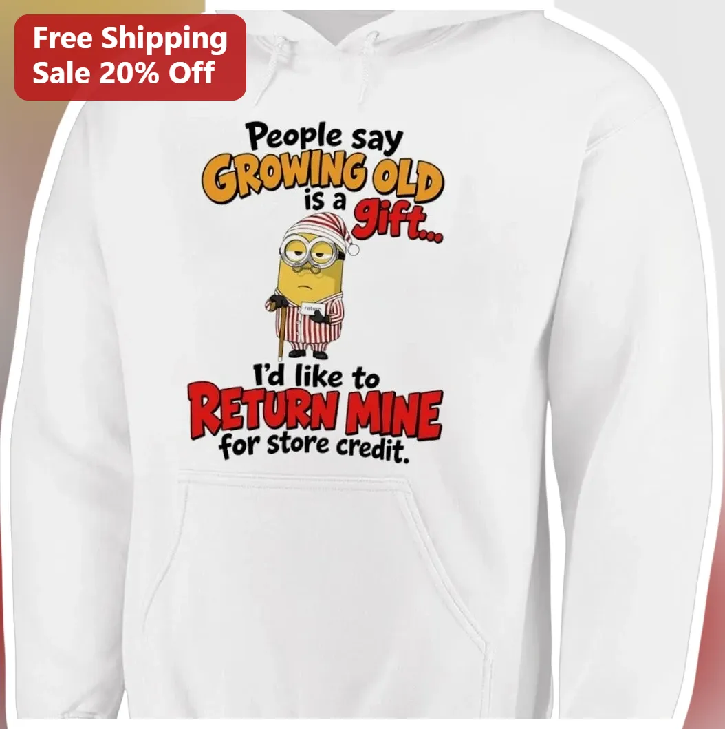 Return Mine For Store Credit Funny Aging Minion Hoodie Sarca — Los Angeles Return Mine For Store Credit Funny Aging Minion Hoodie Sarcastic Birthday Gift available at our Los Angeles warehouse