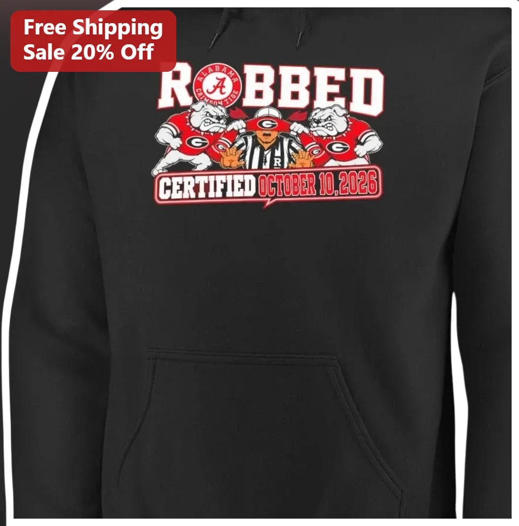 ROBBED CERTIFIED Hoodie Alabama Crimson Tide vs Georgia Bull — Los Angeles ROBBED CERTIFIED Hoodie Alabama Crimson Tide vs Georgia Bulldogs SEC Rivalry Funny College Football available at our Los Angeles warehouse