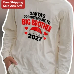 Santa’s Promoting Me to Big Brother Long Sleeve...