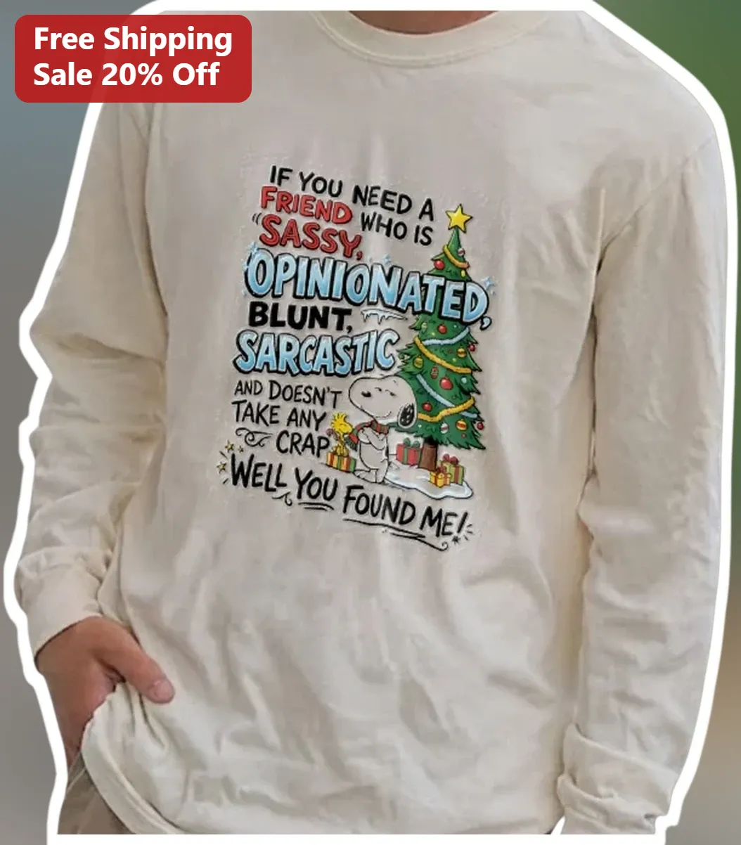 Sassy Sarcastic Friend Long Sleeve Tee, Blunt Opinionated Gift for Women Men available at our Los Angeles warehouse
