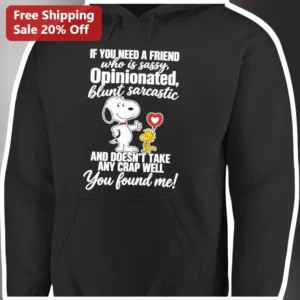 Sassy Sarcastic Snoopy Hoodie Funny Quote Blunt Attitude Gift for Friend available at our Los Angeles warehouse