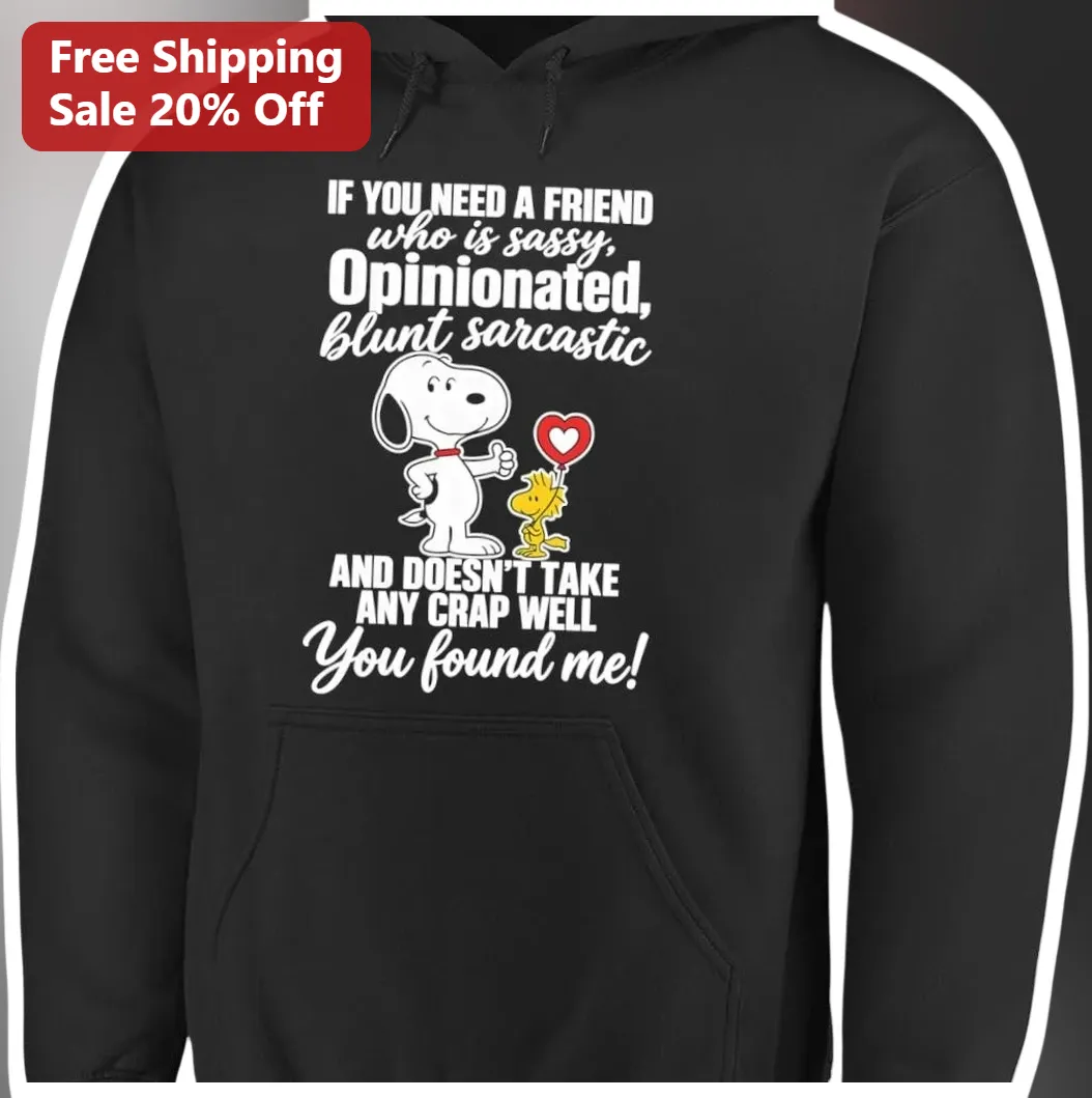 Sassy Sarcastic Snoopy Hoodie Funny Quote Blunt Attitude Gif — Los Angeles Sassy Sarcastic Snoopy Hoodie Funny Quote Blunt Attitude Gift for Friend available at our Los Angeles warehouse