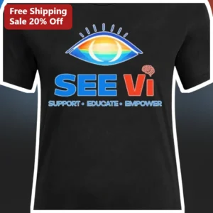 SEE Vi Support Educate Empower Tee Visual Impairment Advocacy Shirt for TVI Teachers available at our Los Angeles warehouse