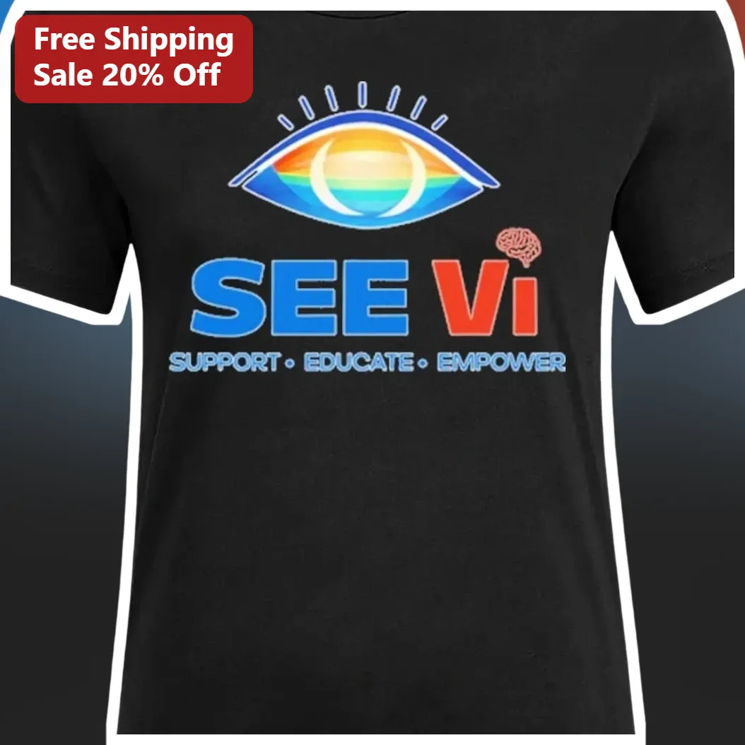 SEE Vi Support Educate Empower Tee Visual Impairment Advocac — Los Angeles SEE Vi Support Educate Empower Tee Visual Impairment Advocacy Shirt for TVI Teachers available at our Los Angeles warehouse