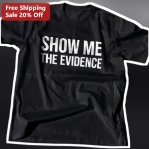 Show Me The Evidence Tee True Crime Detective Graphic Shirt for Skeptics and Investigators available at our Los Angeles warehouse