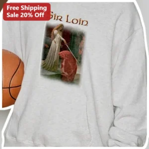 Sir Loin Sweatshirt Funny Medieval Steak Knight Pun...