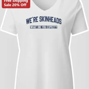 Skinheads What Did You Expect Ska Punk Oi Music Tee available at our Los Angeles warehouse