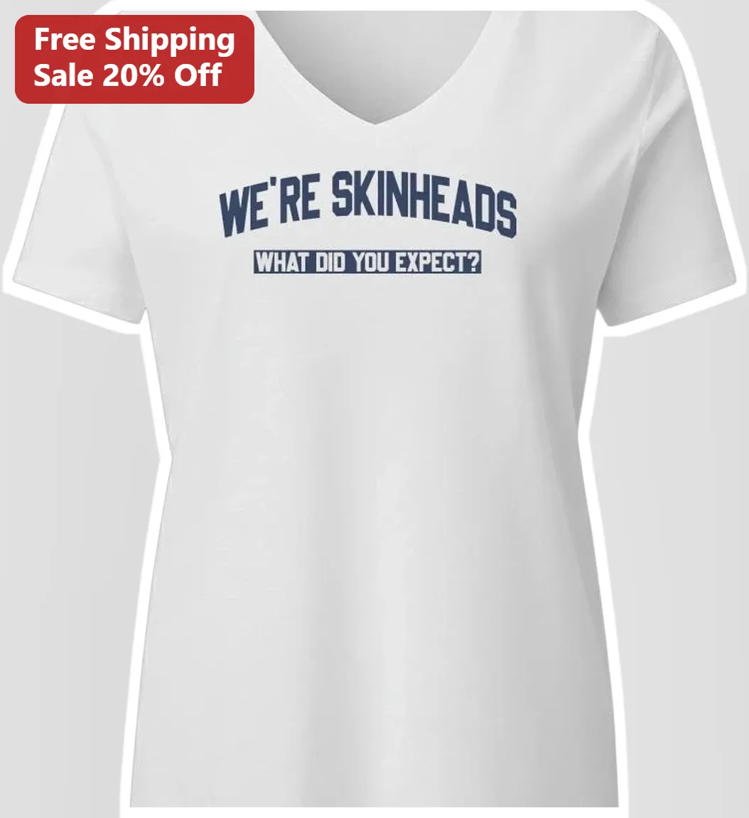 Skinheads What Did You Expect Ska Punk Oi Music Tee — Los Angeles Skinheads What Did You Expect Ska Punk Oi Music Tee available at our Los Angeles warehouse