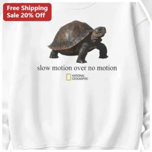 Slow Motion Over No Motion Turtle Sweatshirt Funny Tortoise Graphic Apparel Gift available at our Los Angeles warehouse