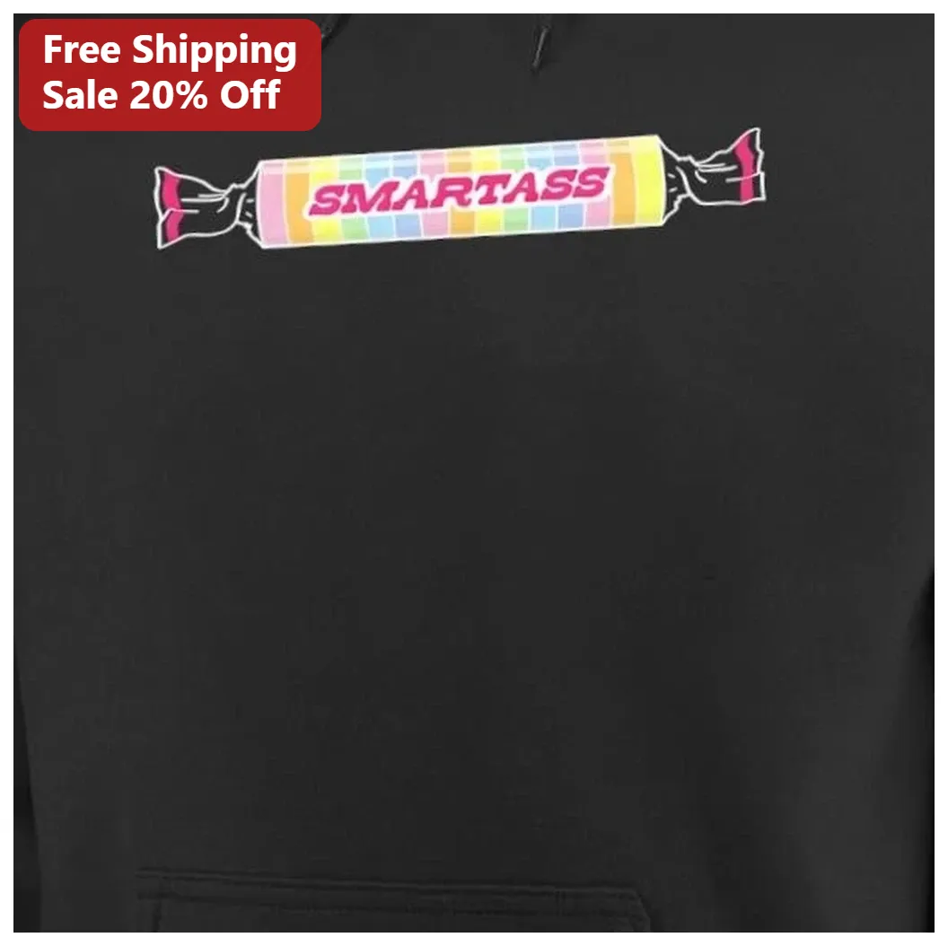 Smartass Candy Bar Graphic Hoodie Funny Sarcastic Gift for Friends available at our Los Angeles warehouse