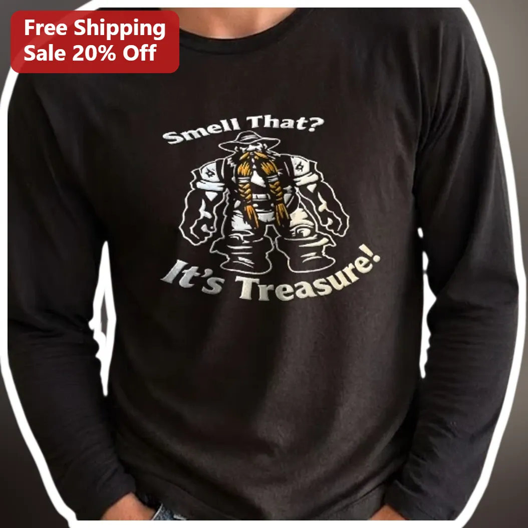 Smell That? It's Treasure! Long Sleeve Tee Funny Dwarf Gamin — Los Angeles Smell That? It's Treasure! Long Sleeve Tee Funny Dwarf Gaming Humor Shirt for WoW Players available at our Los Angeles warehouse