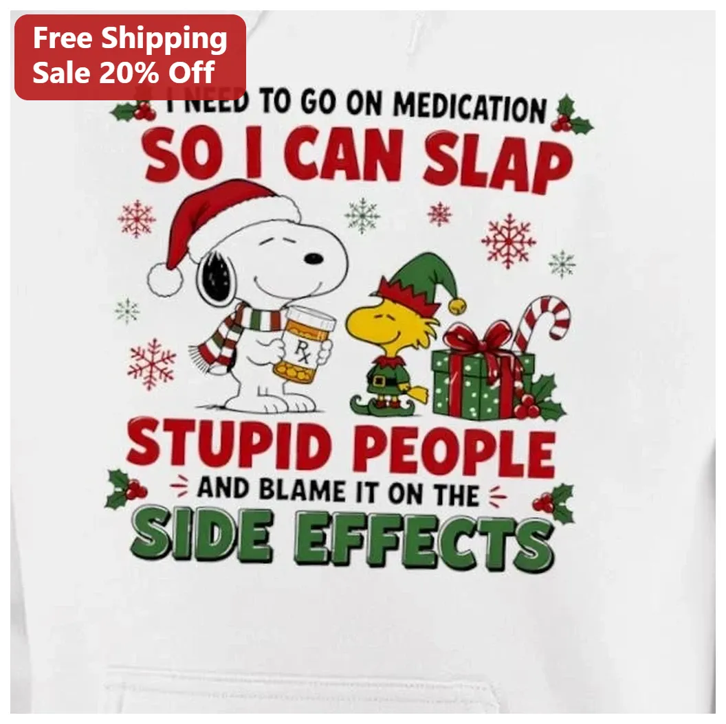 Snoopy I Need To Go On Medication So I Can Slap Stupid Peopl — Los Angeles Snoopy I Need To Go On Medication So I Can Slap Stupid People Hoodie Funny Christmas Gift available at our Los Angeles warehouse