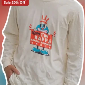 Sorry I'm Happy Konkhe Kuhamba Kahle Long Sleeve Tee South African Streetwear Graphic available at our Los Angeles warehouse