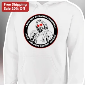 Stay Out of Malibu The Dude Against Fascism ACAB Big Lebowski Hoodie available at our Los Angeles warehouse