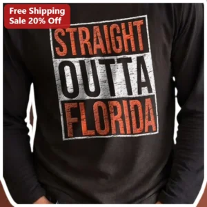 Straight Outta Florida Long Sleeve Shirt Sunshine State Graphic Tee for Men Women available at our Los Angeles warehouse