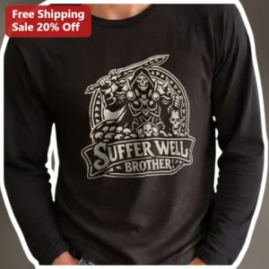 Suffer Well Brother Long Sleeve Tee Skeleton Warrior Dark Fantasy Gaming Gift available at our Los Angeles warehouse