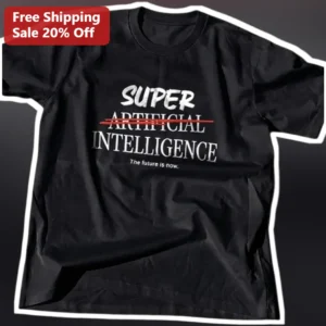 Super Intelligence The Future Is Now Tee AI Tech Humor Shirt for Programmers and Data Scientists available at our Los Angeles warehouse