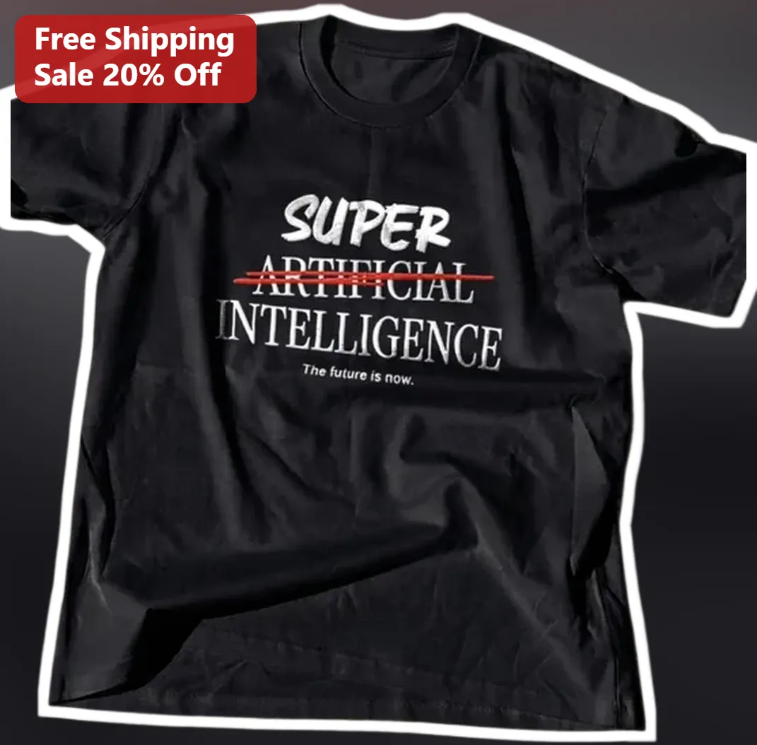 Super Intelligence The Future Is Now Tee AI Tech Humor Shirt — Los Angeles Super Intelligence The Future Is Now Tee AI Tech Humor Shirt for Programmers and Data Scientists available at our Los Angeles warehouse