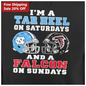 Tar Heel On Saturdays And A Falcon On Sundays Hoodie UNC Atlanta Falcons Dual Team Fan Sports Appare available at our Los Angeles warehouse