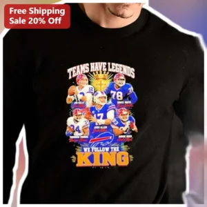 Teams Have Legends We Follow The King Buffalo Bills Josh Allen Graphic Tee available at our Los Angeles warehouse