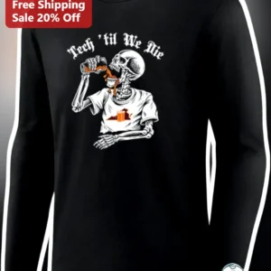 Tech 'til We Die Long Sleeve Shirt Funny Programmer Developer Gift Skeleton Virginia Tech Humor available at our Los Angeles warehouse