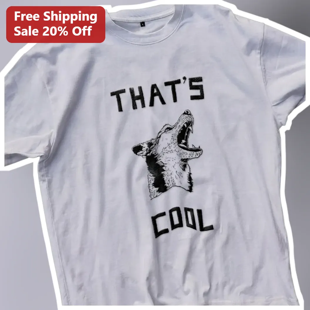 That's Cool Sarcastic Wolf Howling Graphic Tee Gift for Men Women available at our Los Angeles warehouse