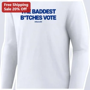 THE BADDEST B*TCHES VOTE Long Sleeve Tee Women Feminist Political Activist Shirt Election Day Gift available at our Los Angeles warehouse