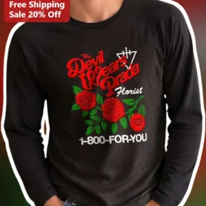 The Devil Wears Prada Florist Long Sleeve Tee Andy Sachs Runway Movie Quote Gift available at our Los Angeles warehouse
