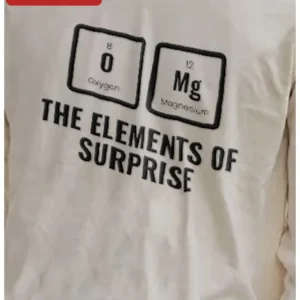 The Elements of Surprise Tee Chemistry Gender Reveal Shirt Oxygen Magnesium Pun Gift for Expectant P available at our Los Angeles warehouse
