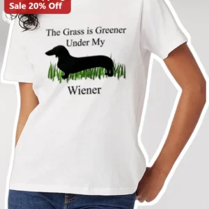 The Grass is Greener Under My Wiener Funny...