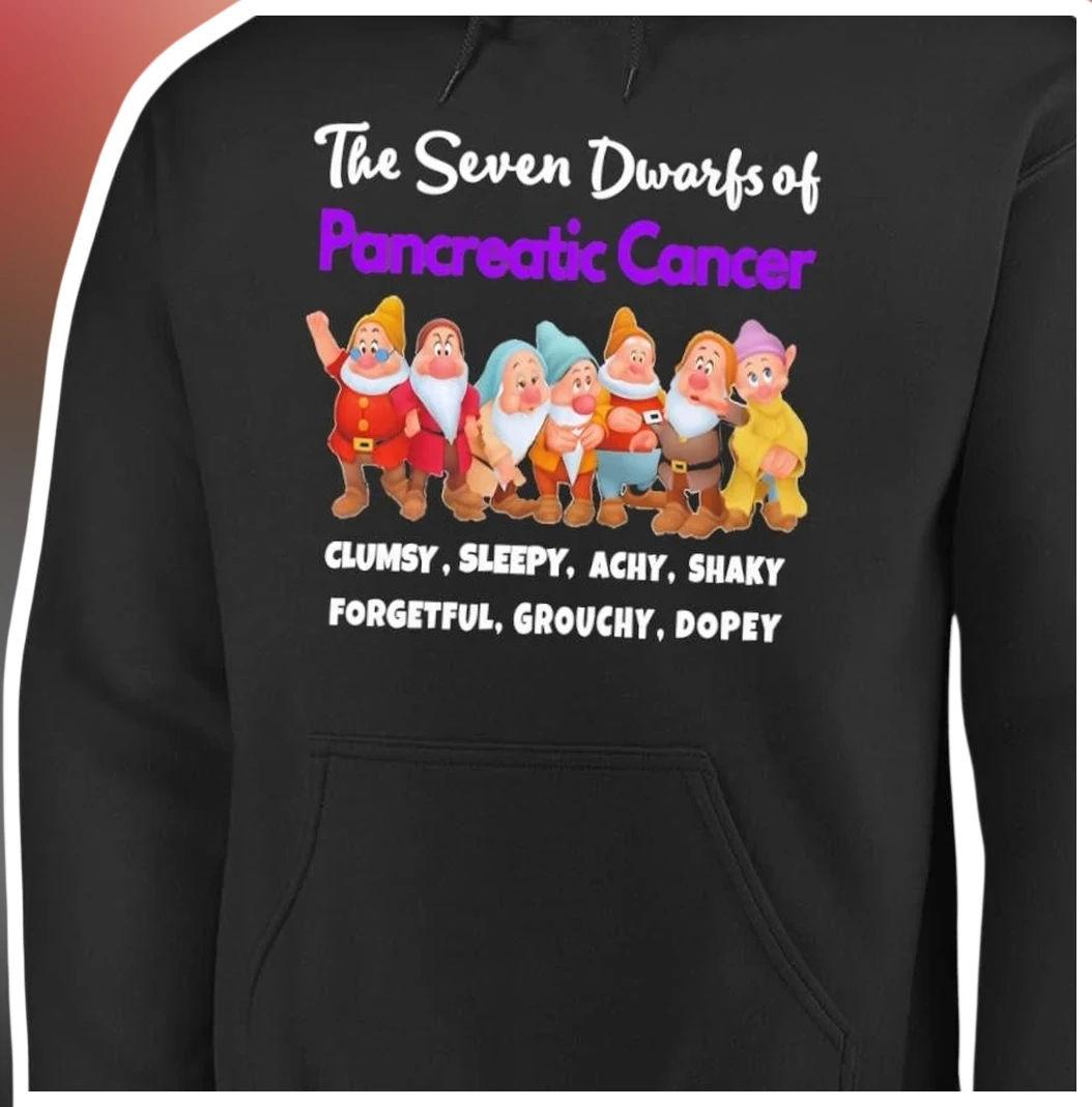 The Seven Dwarfs of Pancreatic Cancer Hoodie Funny Medical Humor Awareness Gift for Patients available at our Los Angeles warehouse