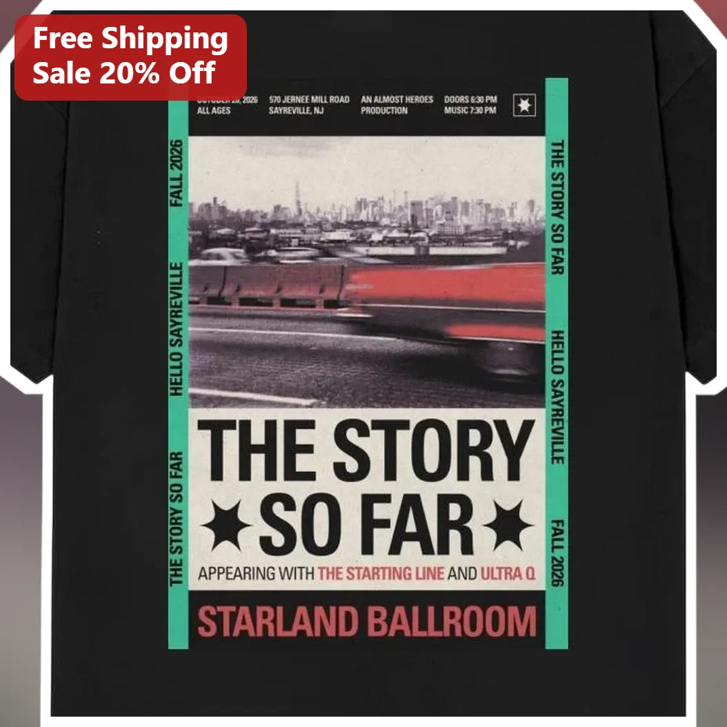 The Story So Far Hello Sayreville Starland Ballroom Long Sle — Los Angeles The Story So Far Hello Sayreville Starland Ballroom Long Sleeve Tee available at our Los Angeles warehouse