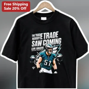 The Trade Nobody Saw Coming Cam Jurgens Philadelphia Eagles NFL Football Fan Tee available at our Los Angeles warehouse