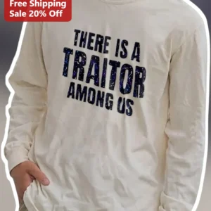 There Is A Traitor Among Us Long Sleeve Tee Galaxy Print Gaming Gift available at our Los Angeles warehouse