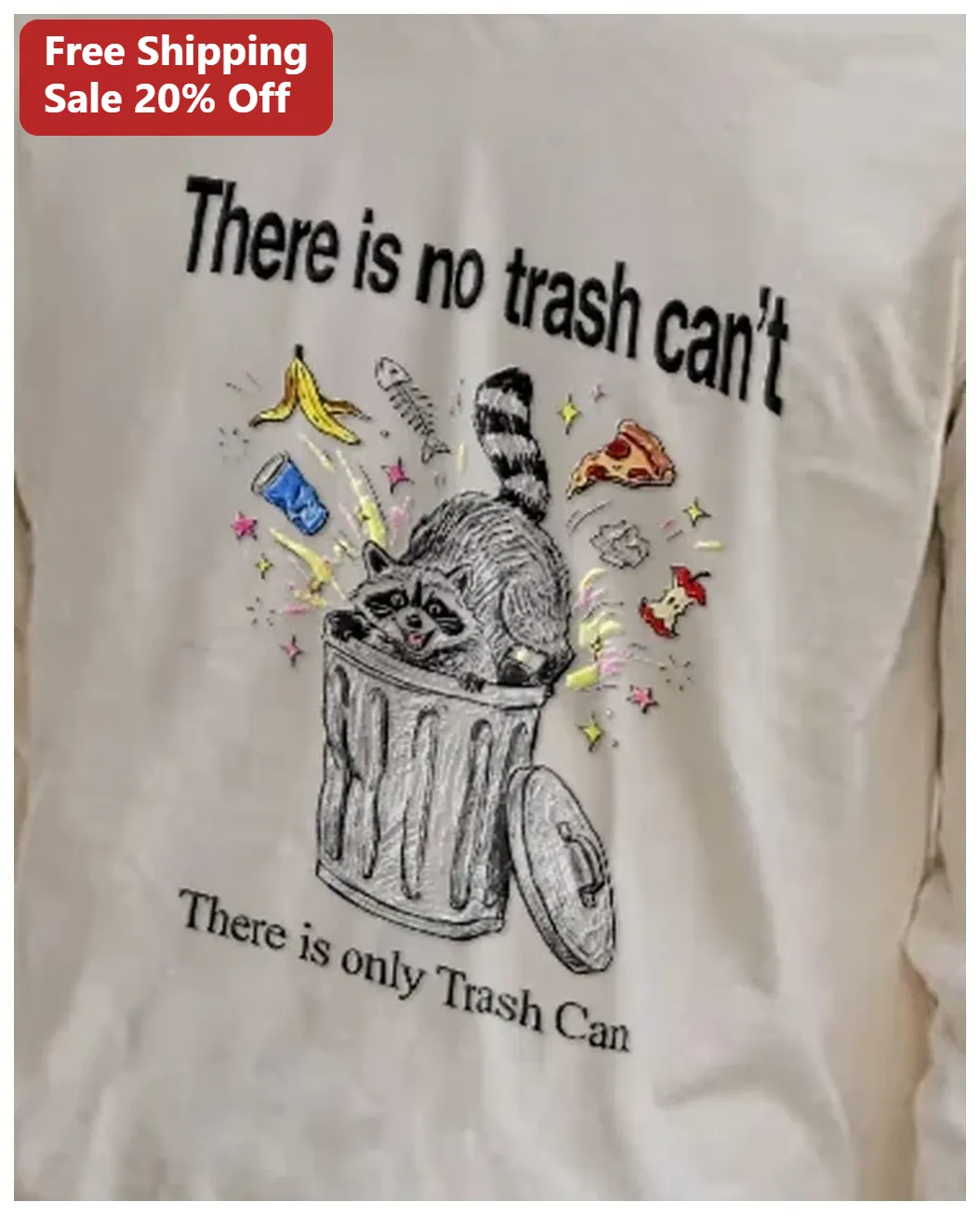 There Is No Trash Can't There Is Only Trash Can Raccoon Graphic Tee Funny Trash Panda Gift available at our Los Angeles warehouse
